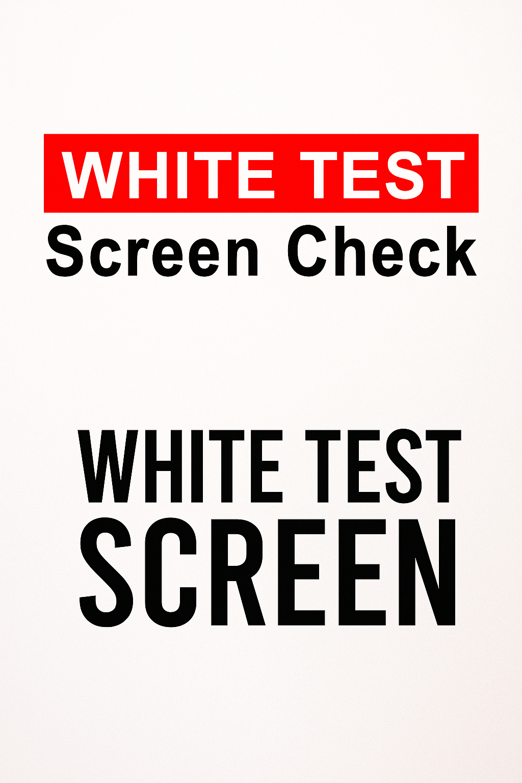 White Screen Tests